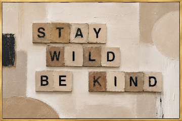 Stay Wild Be Kind