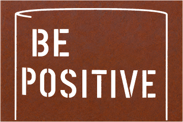 Be Positive Rusted Statement